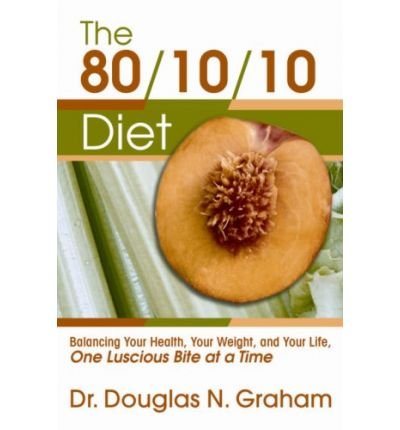 The 80-10-10 Diet by Dr Douglas N. Graham