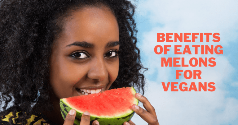 Benefits Of Eating Melons For Vegans