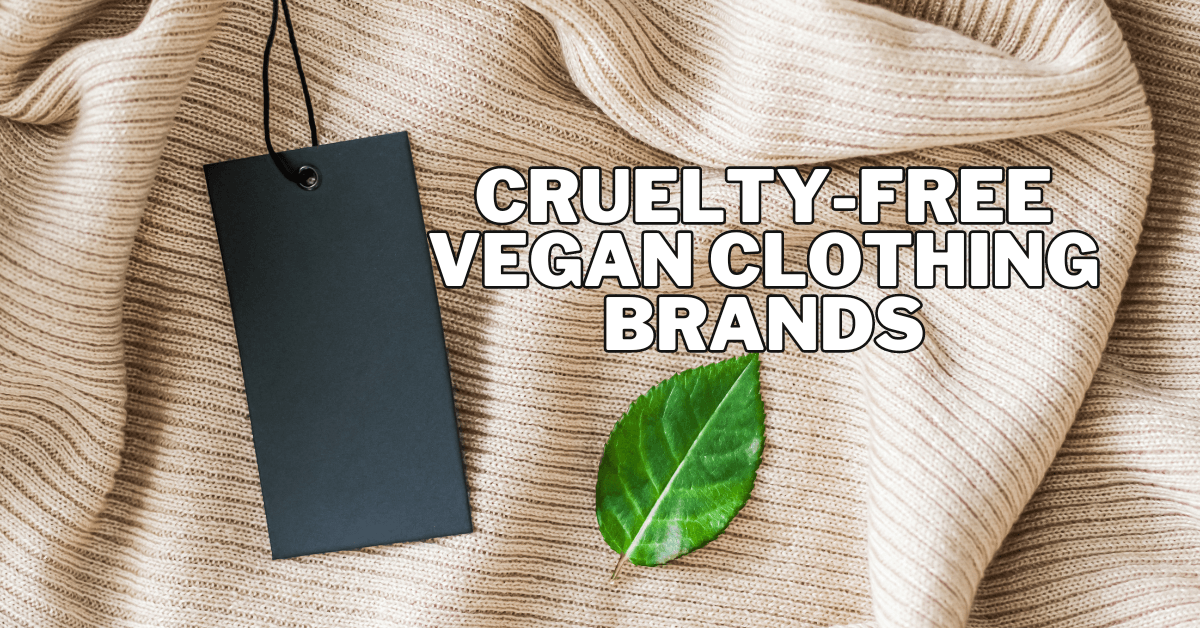 Best Cruelty-Free Vegan Clothing Brands
