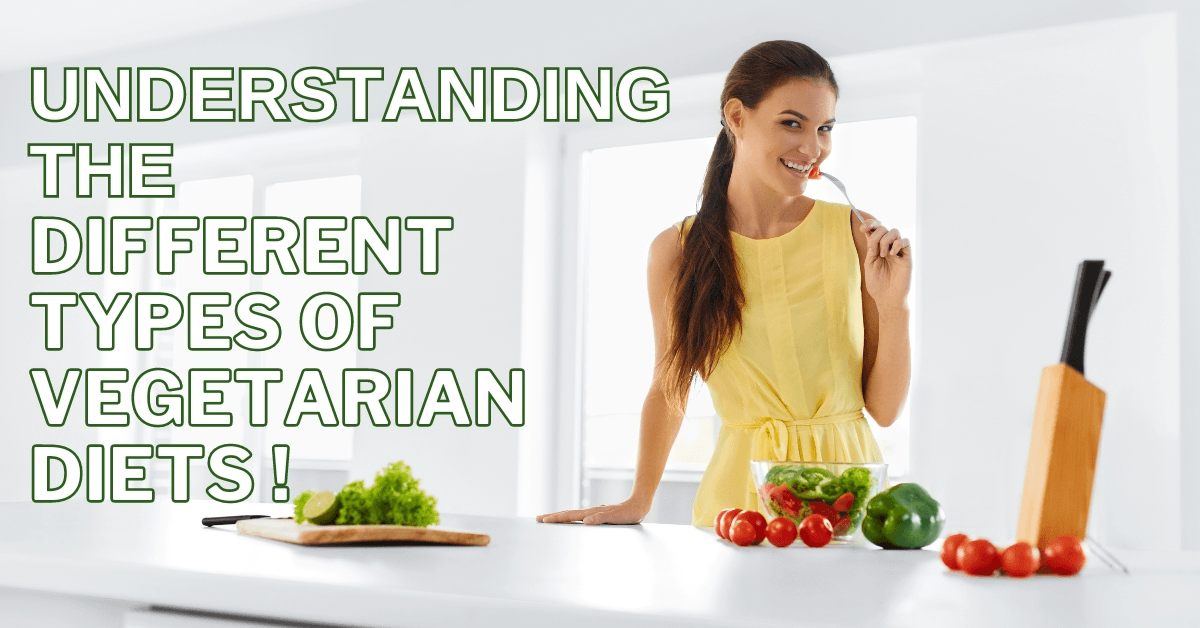 Understanding The Different Types Of Vegetarian Diets