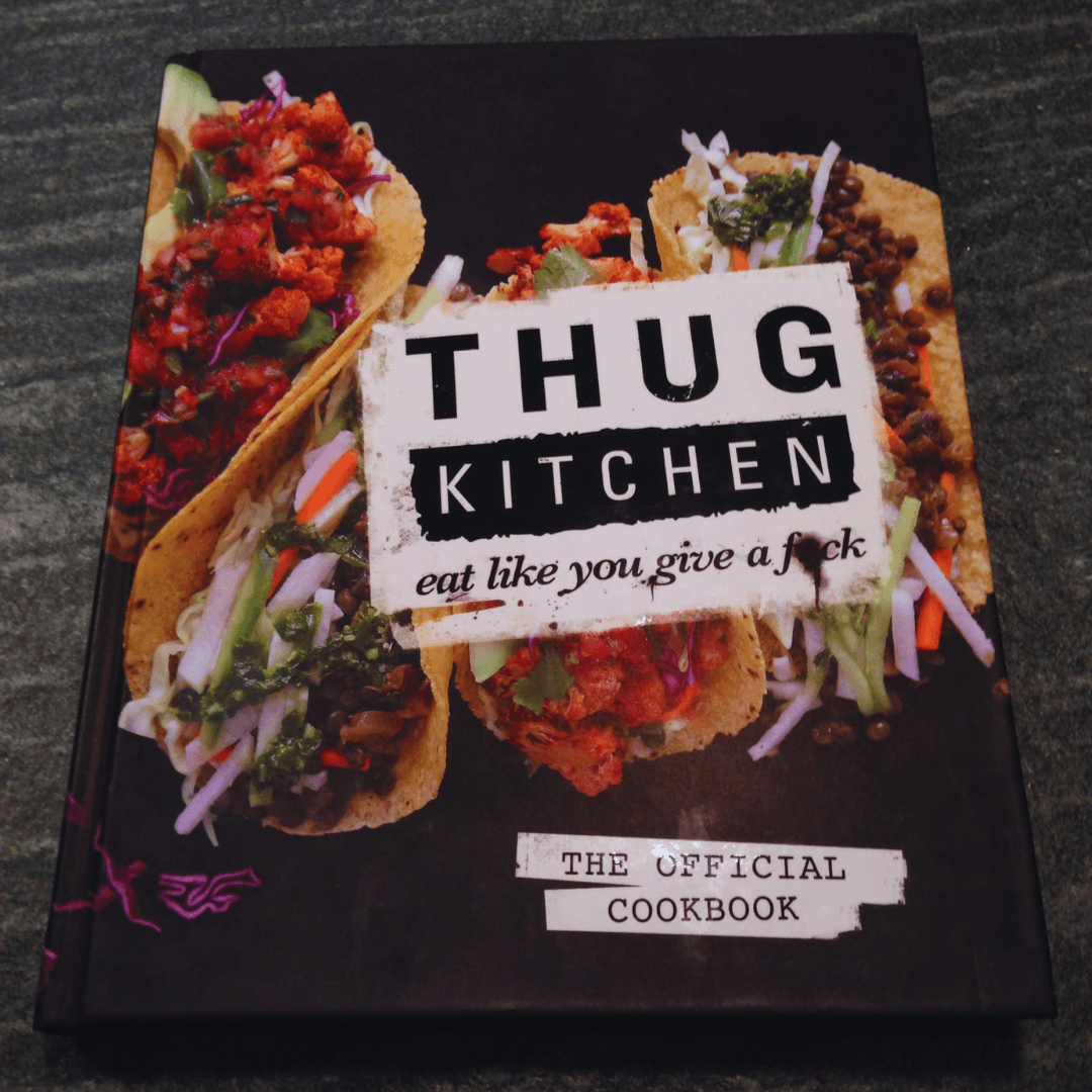 Thug Kitchen: The Official Cookbook by Thug Kitchen