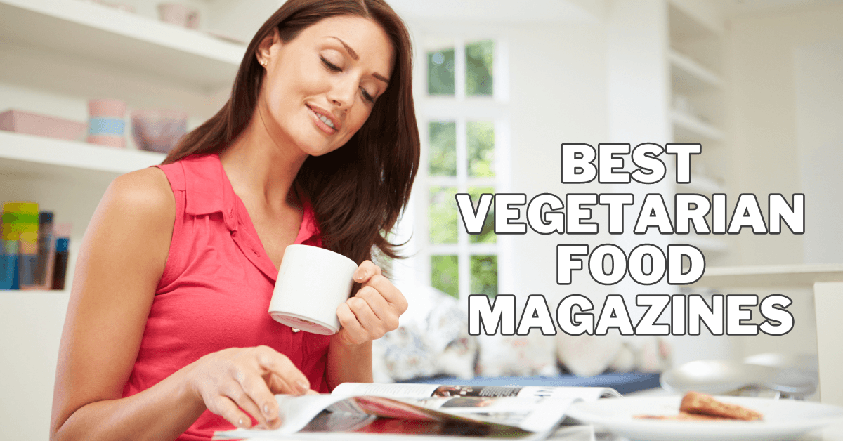 Best Vegetarian Food Magazines