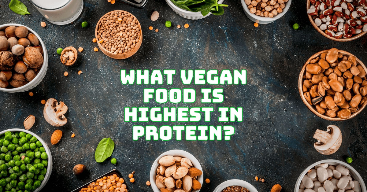 What Vegan Food Is Highest In Protein?