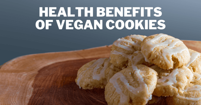 Health Benefits Of Vegan Cookies