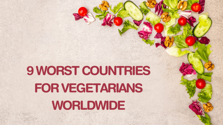 9 Worst Countries For Vegetarians Worldwide
