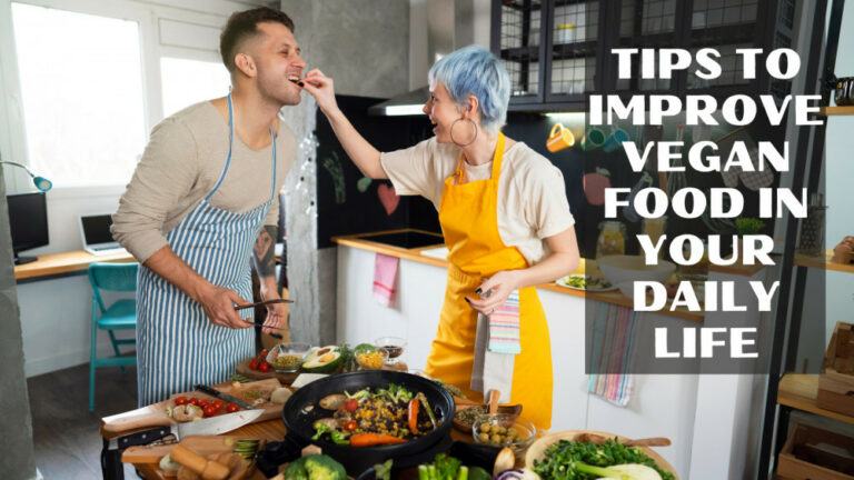 7 Super Useful Tips To Improve Vegan Food In Your Daily Life