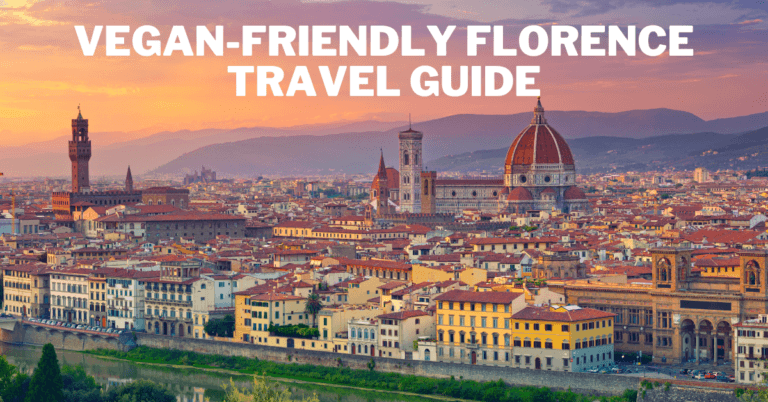 Vegan-Friendly Florence Travel Guide