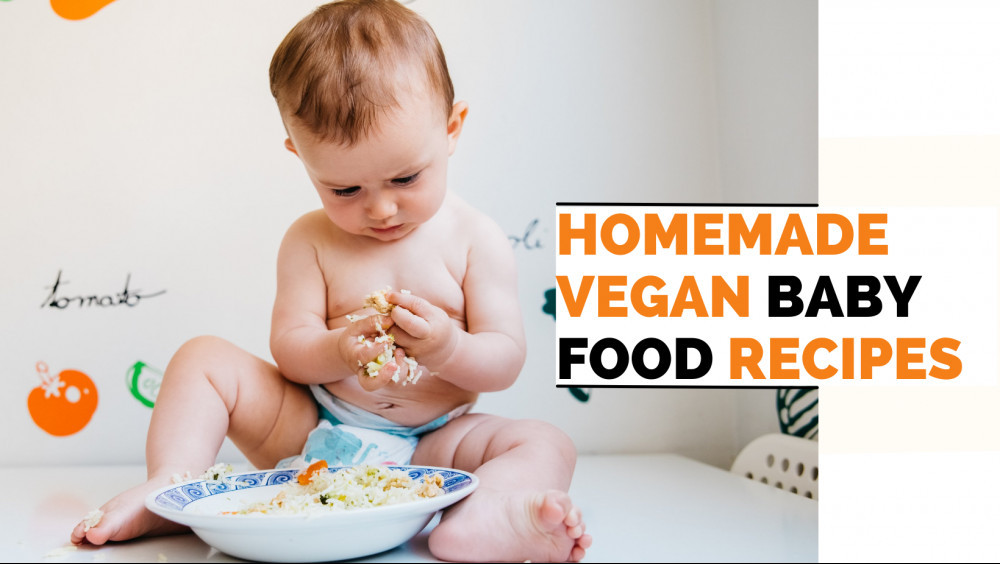 11 Delicious Homemade Vegan Baby Food