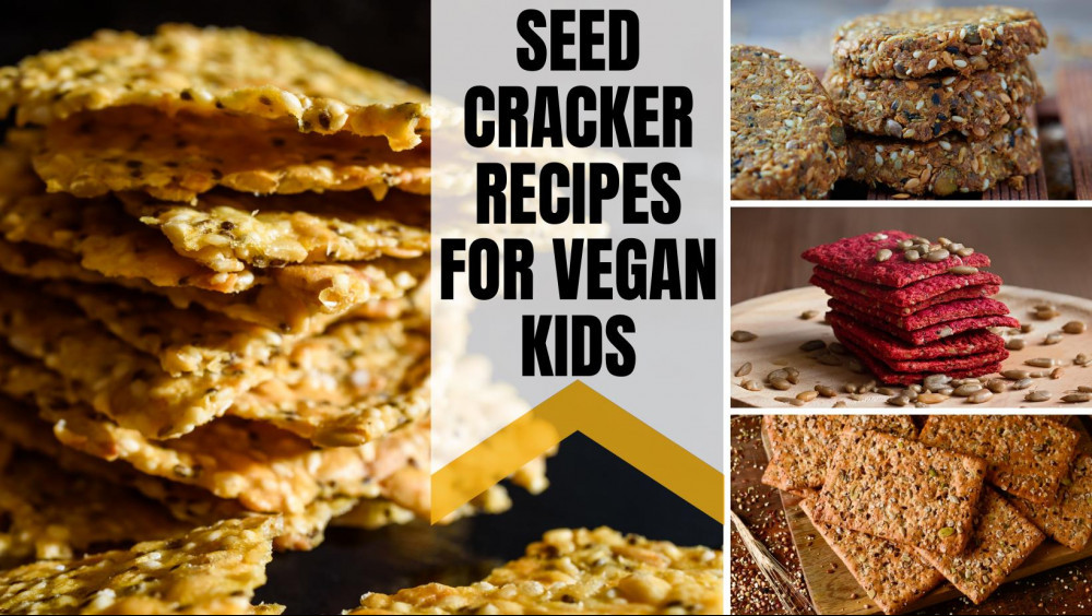 11 Most Delicious Seed Cracker Recipes For Vegan Kids