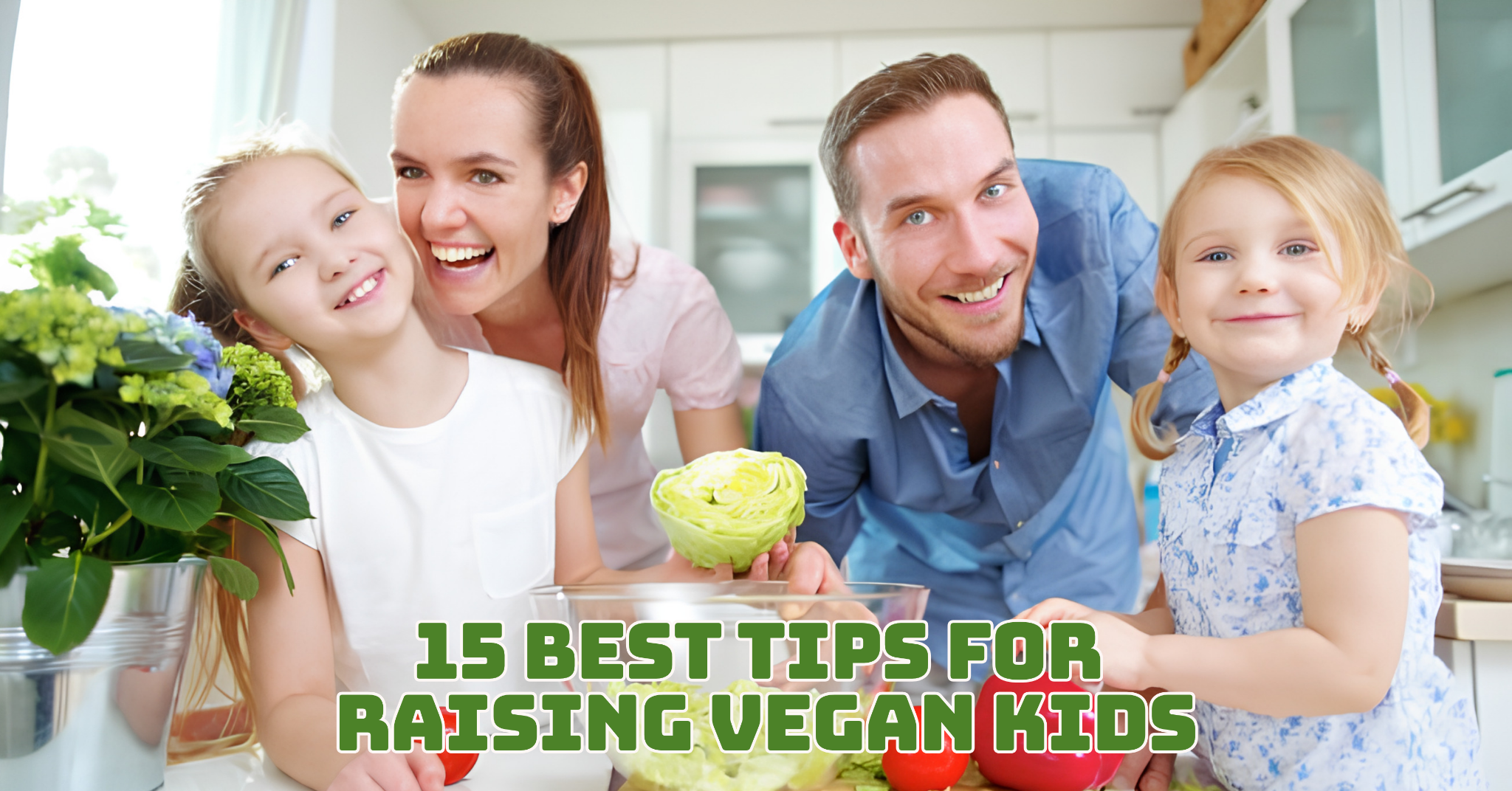 15 Best Tips For Raising Vegan Kids