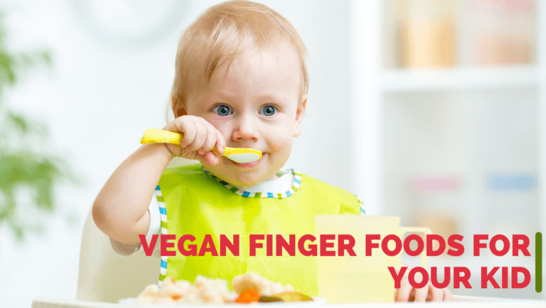 21 Best Vegan Finger Foods For Your Kids