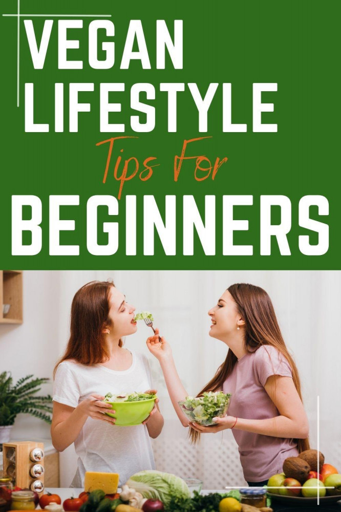 14 Best Vegan Lifestyle Tips For Beginners