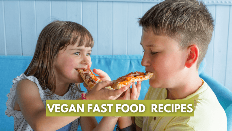 Best Vegan Fast Food Recipes For Your Kids