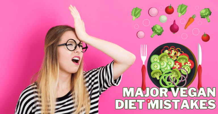 18 Major Vegan Diet Mistakes