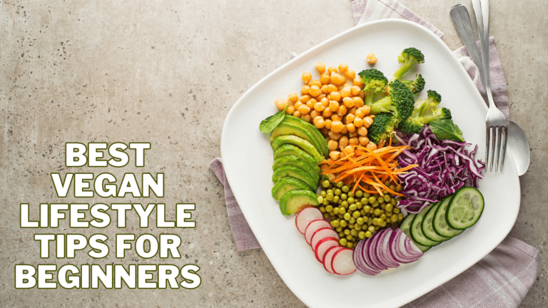 14 Best Vegan Lifestyle Tips For Beginners