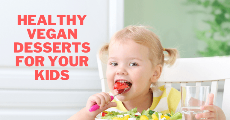10 Healthy Vegan Desserts For Your Kids