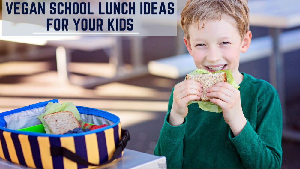 11 Vegan School Lunch Ideas For Your Kids