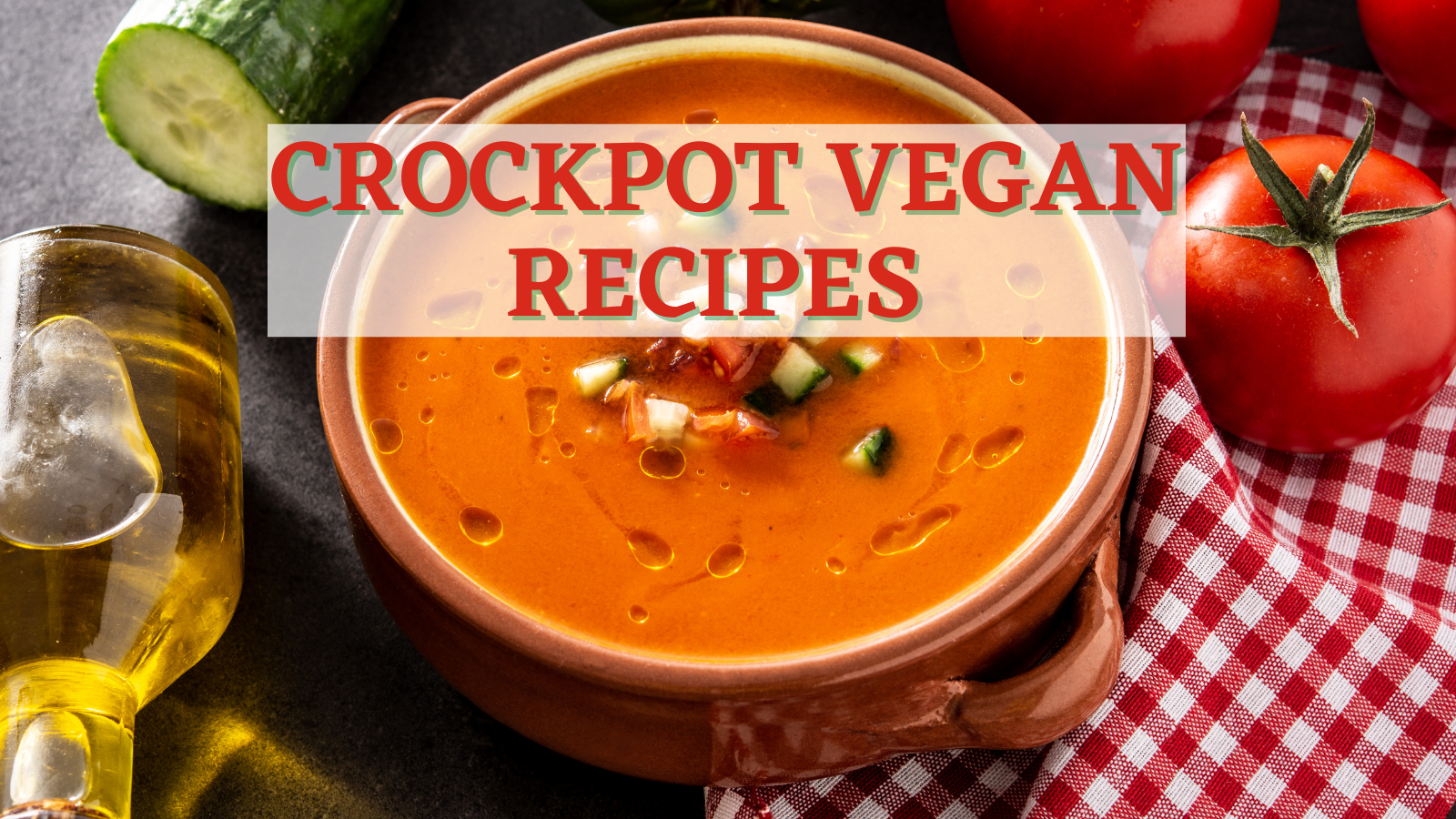 10 Delicious Crockpot Vegan Recipes