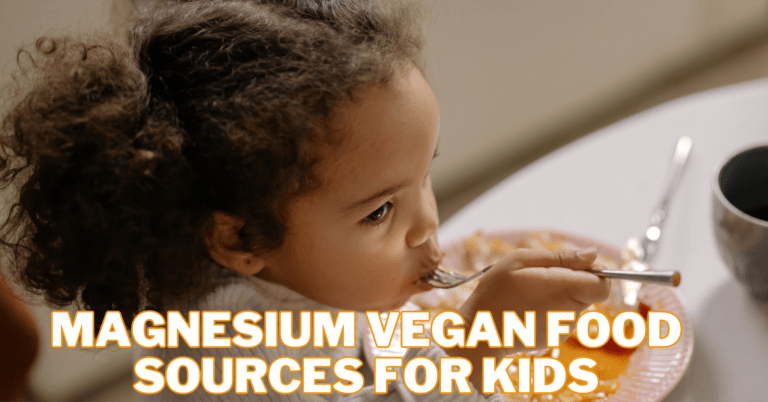 Best Magnesium Vegan Food Sources For Kids