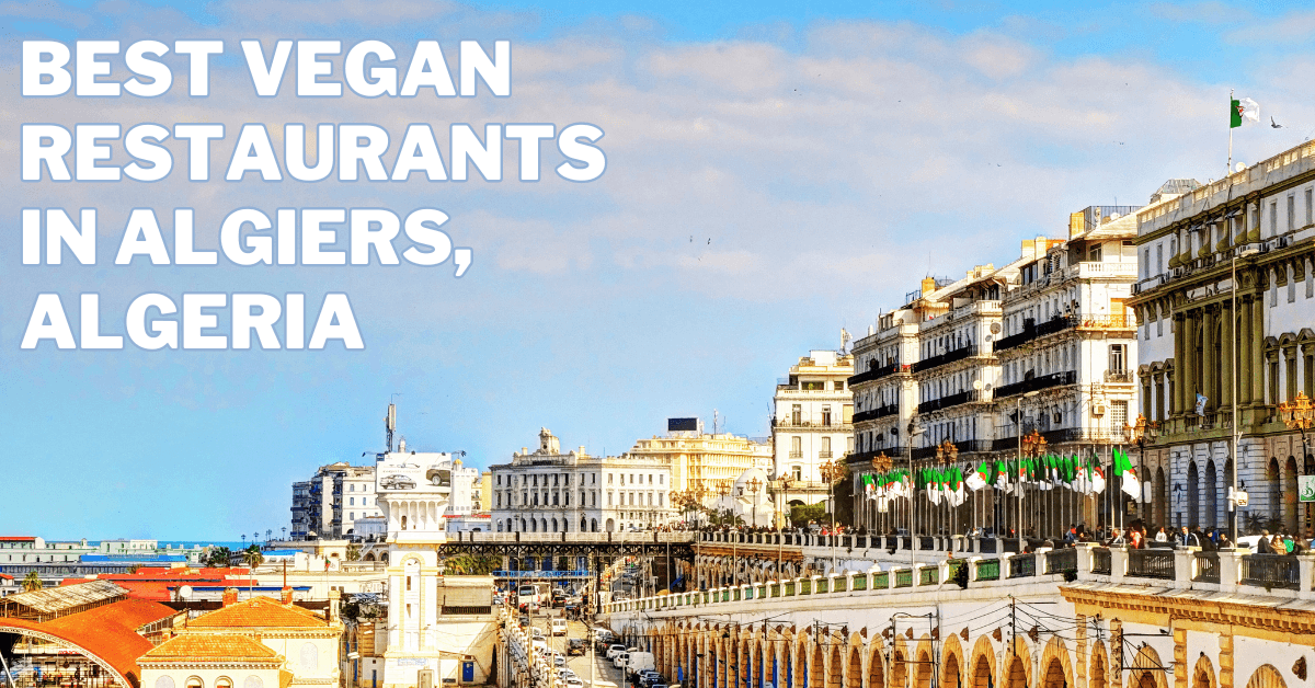 Best Vegan Restaurants In Algiers, Algeria