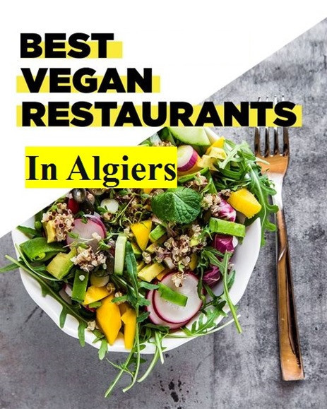 Best Vegan Restaurants In Algiers, Algeria