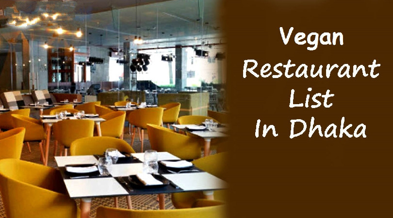 Best Vegan Restaurants In Dhaka, Bangladesh
