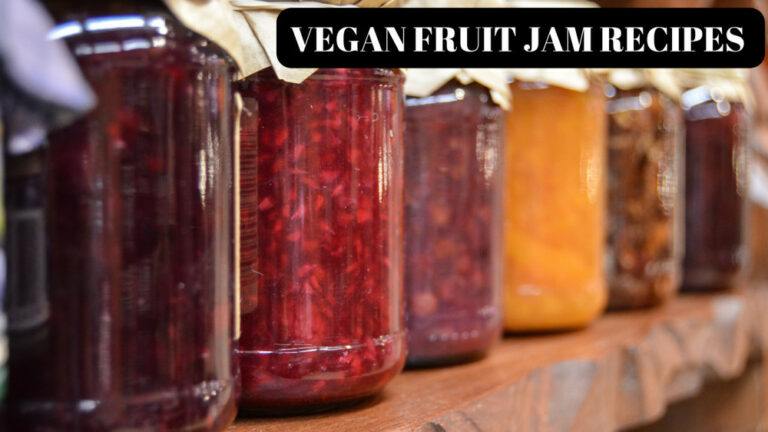 9 Best Vegan Fruit Jam Recipes For Your Kids