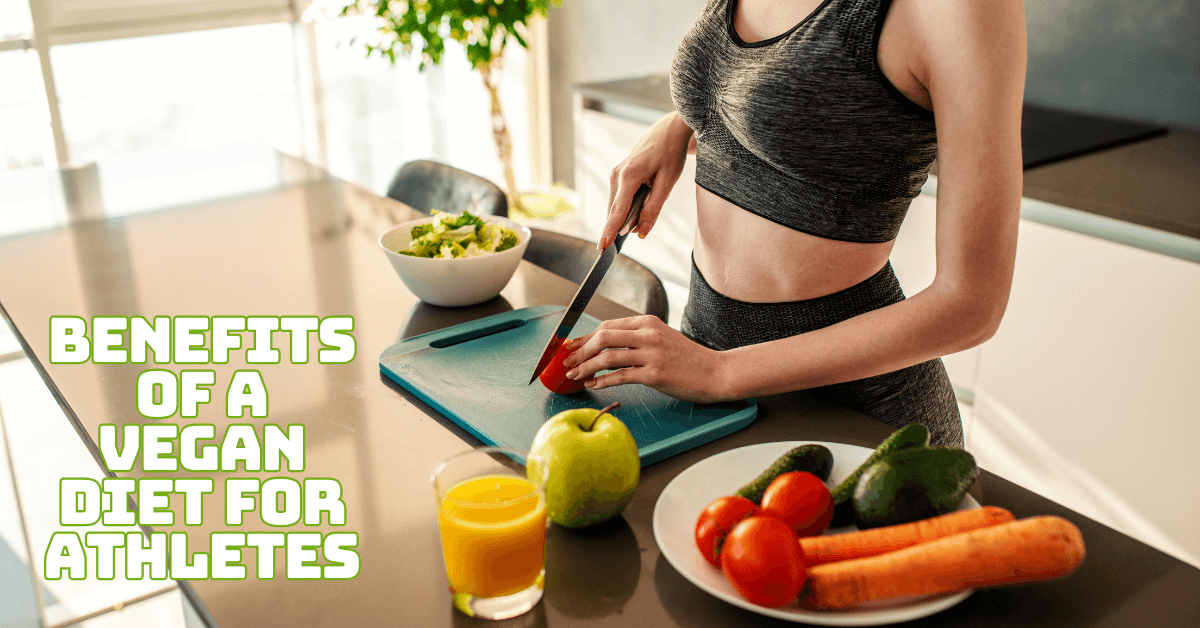 Benefits Of A Vegan Diet For Athletes