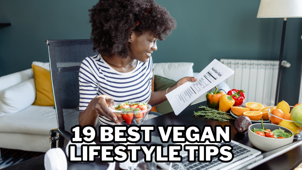 19 Best Vegan Lifestyle Tips