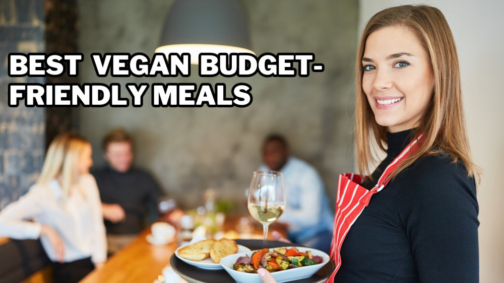 Best Vegan-Budget Friendly Meals