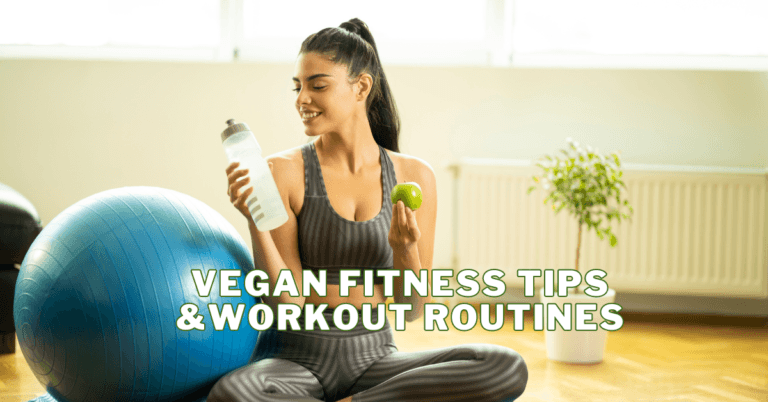 Best Vegan Fitness Tips And Workout Routines