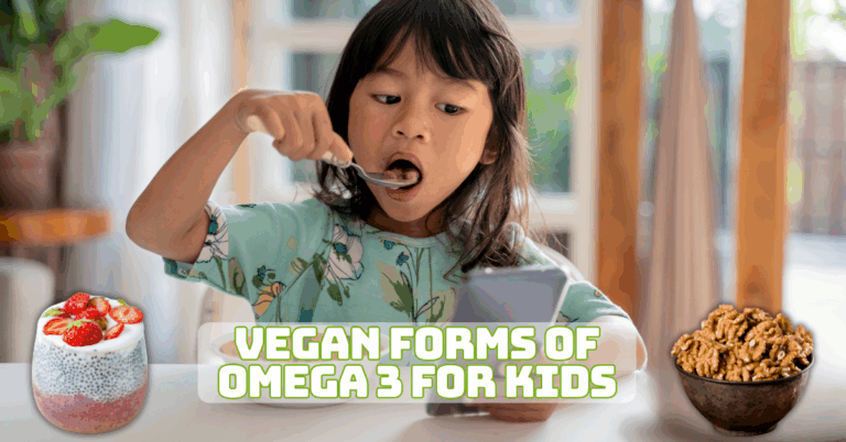 Best Vegan Forms Of Omega 3 For Kids