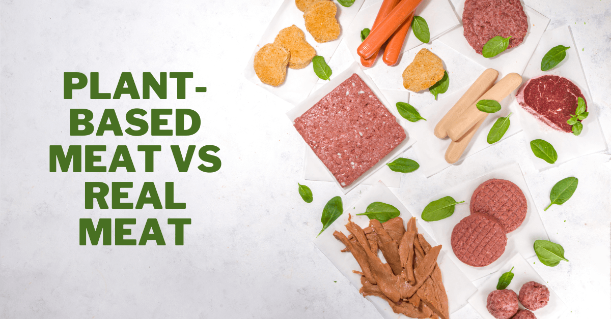 Plant-Based Meat vs Real Meat