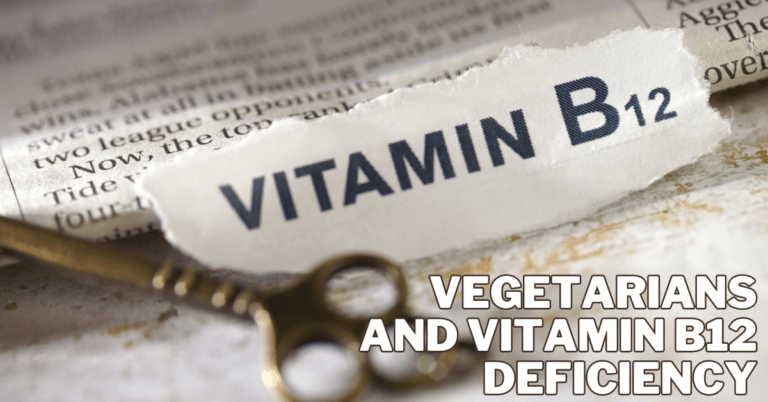 Vegetarians And Vitamin B12 Deficiency