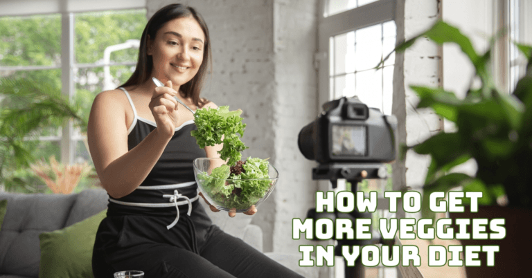 How To Get More Veggies In Your Diet