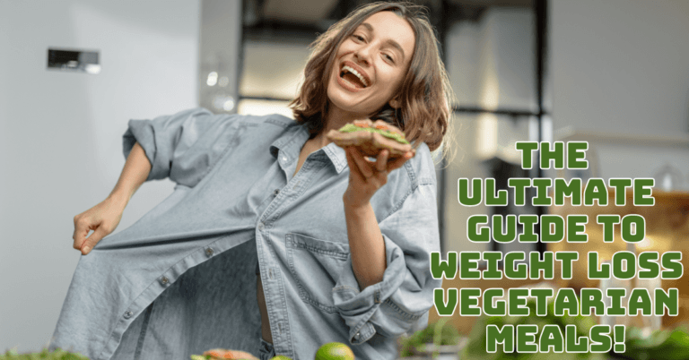 Weight Loss Vegetarian Meals The Ultimate Guide