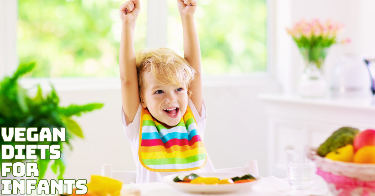 Vegan Diets For Infants: Incredible Advantages And Common Mistakes To Avoid