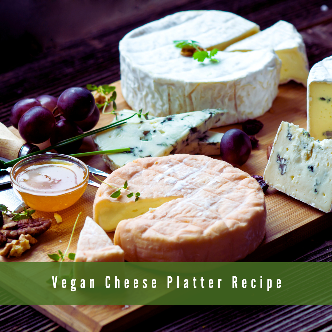 Vegan Cheese Platter Recipe