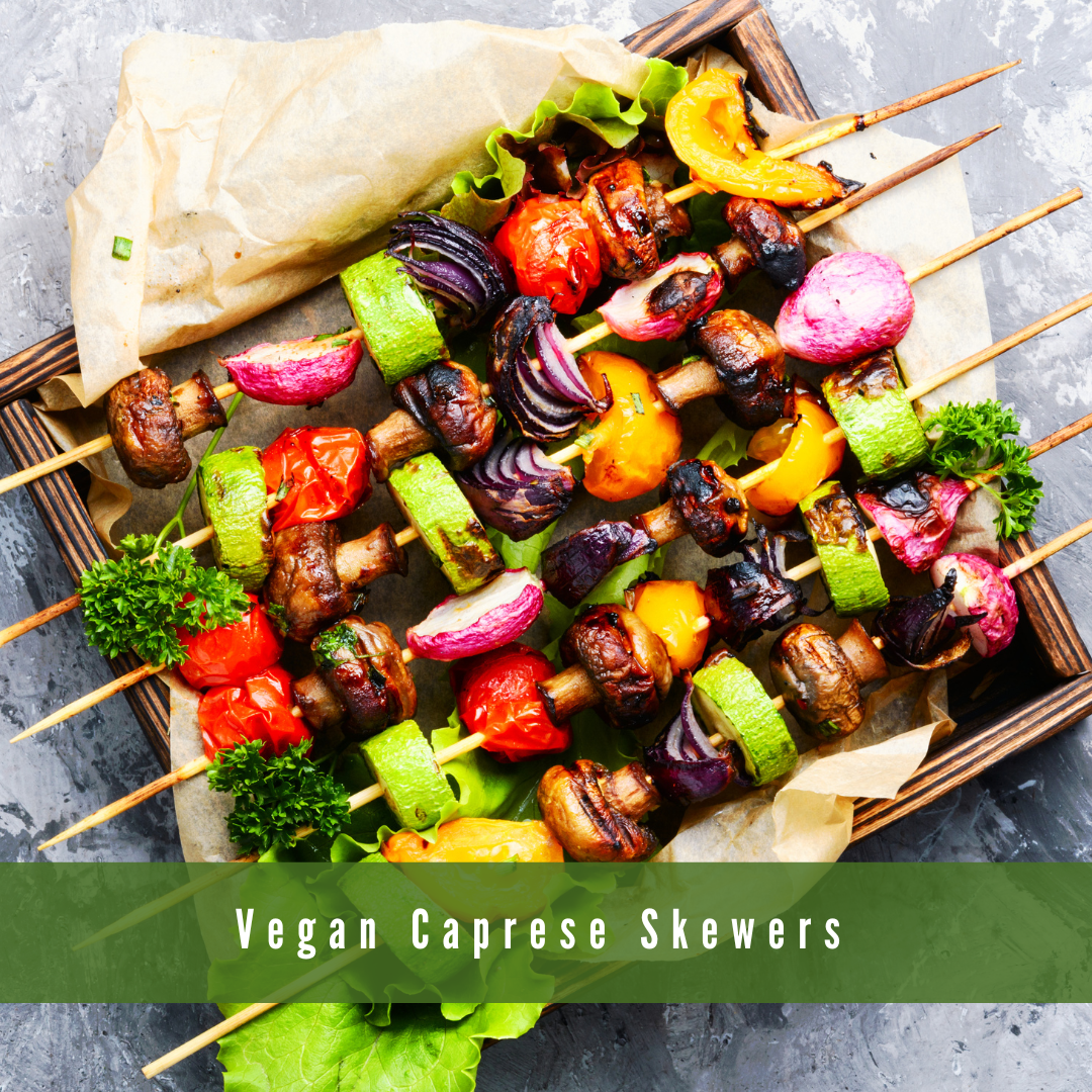 Vegan Caprese Skewers