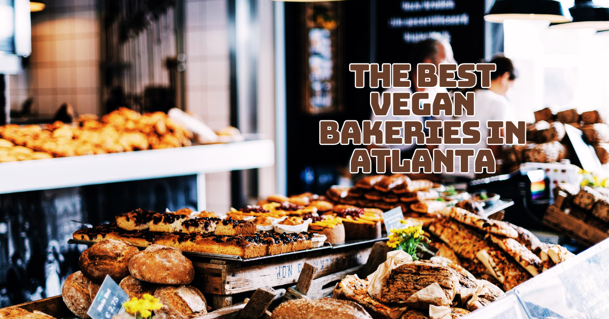 The Best Vegan Bakeries In Atlanta: A Delicious Guide To Plant-Based Sweetness