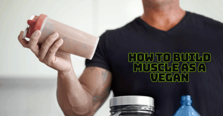 How To Build Muscle As A Vegan