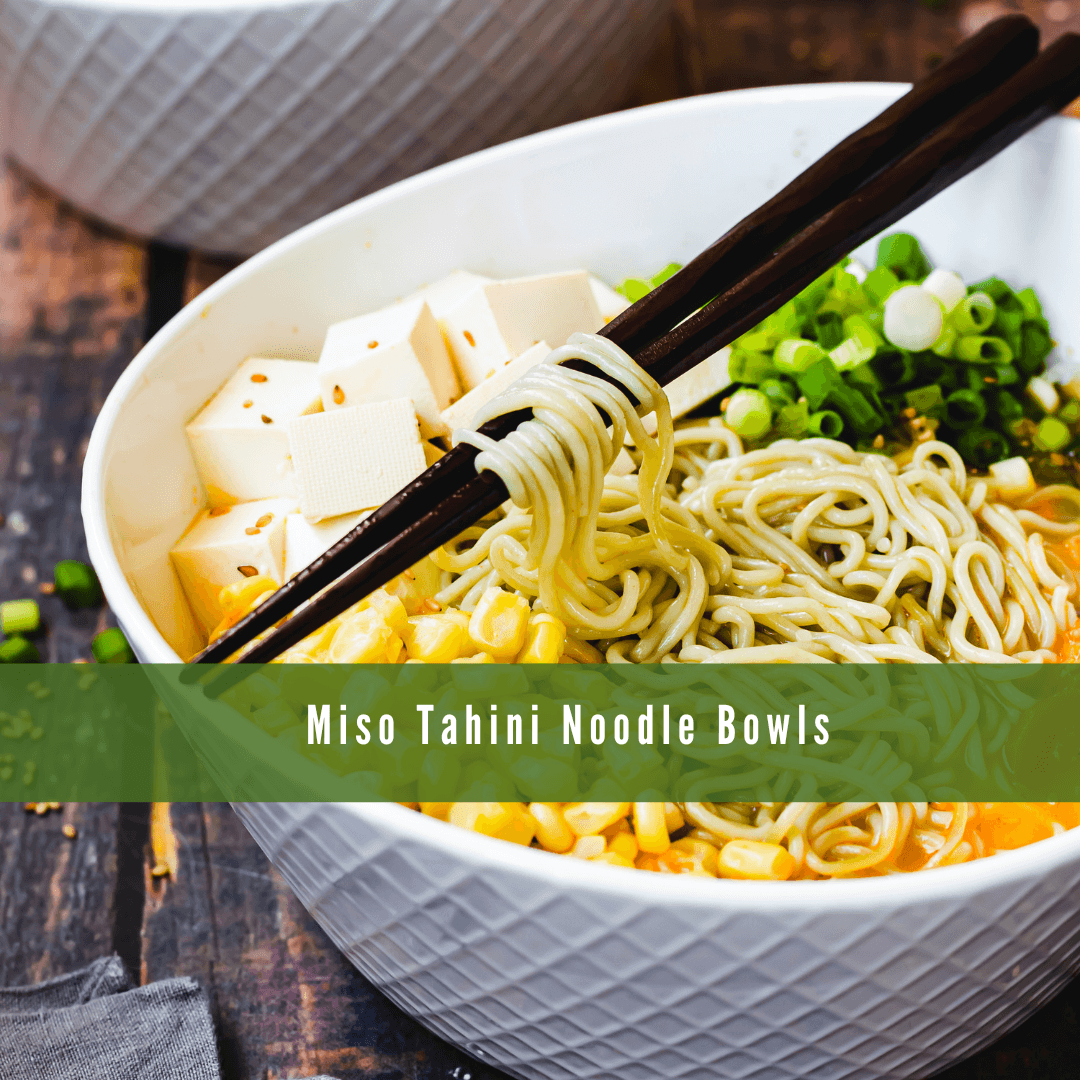 Miso Tahini Noodle Bowls