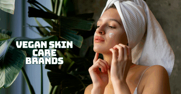 The Best Vegan Skin Care Brands For A Radiant And Healthy Glow