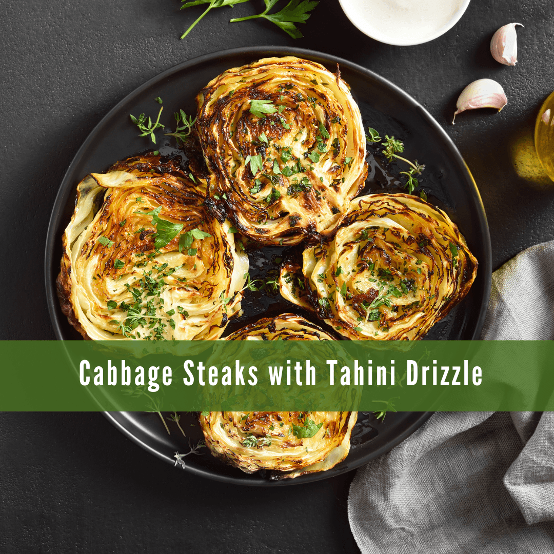 Cabbage Steaks With Tahini Drizzle