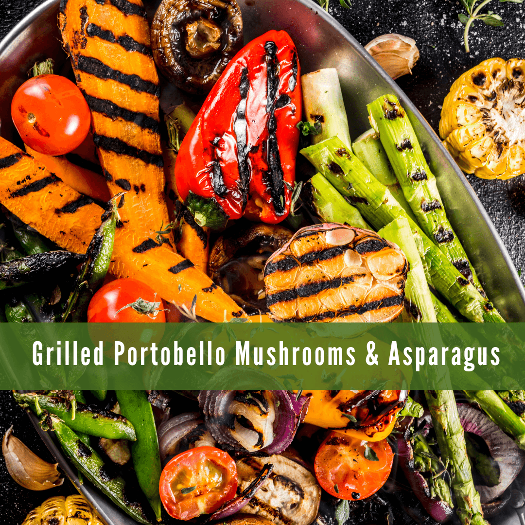 Grilled Portobello Mushrooms & Asparagus