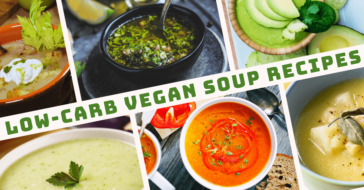 Best Low-Carb Vegan Soup Recipes For Every Season