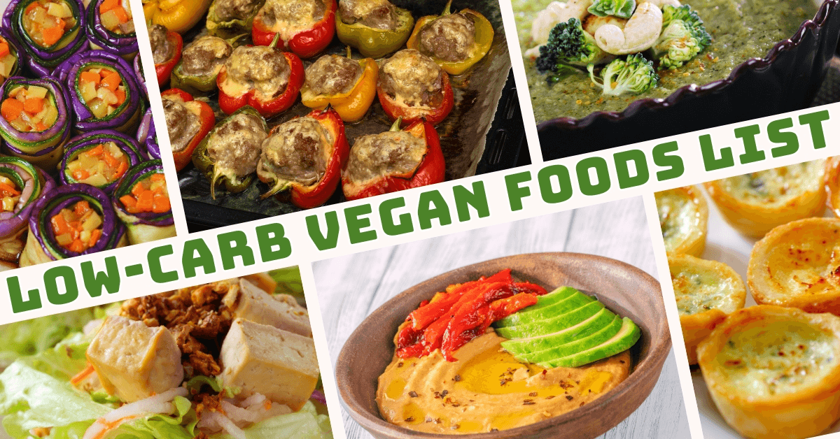 Flavourful Low-Carb Vegan Foods List With Recipes