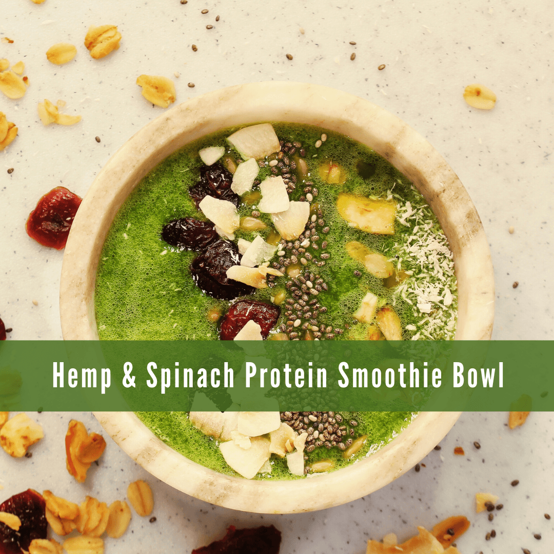 Hemp & Spinach Protein Smoothie Bowl