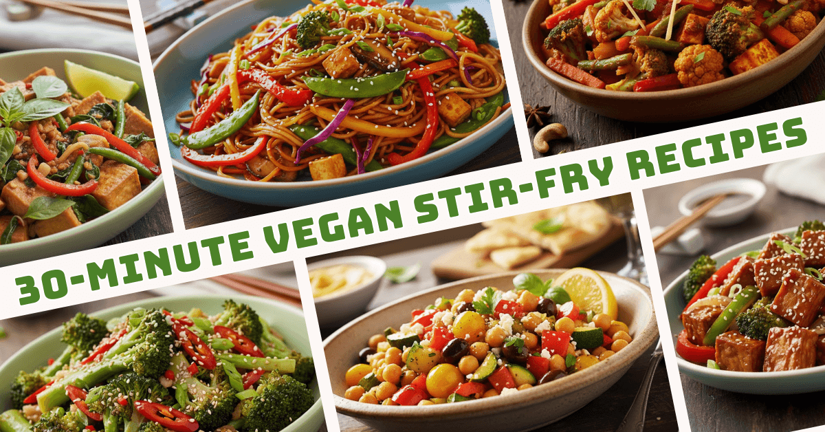 Best 30-Minute Vegan Stir-Fry Recipes