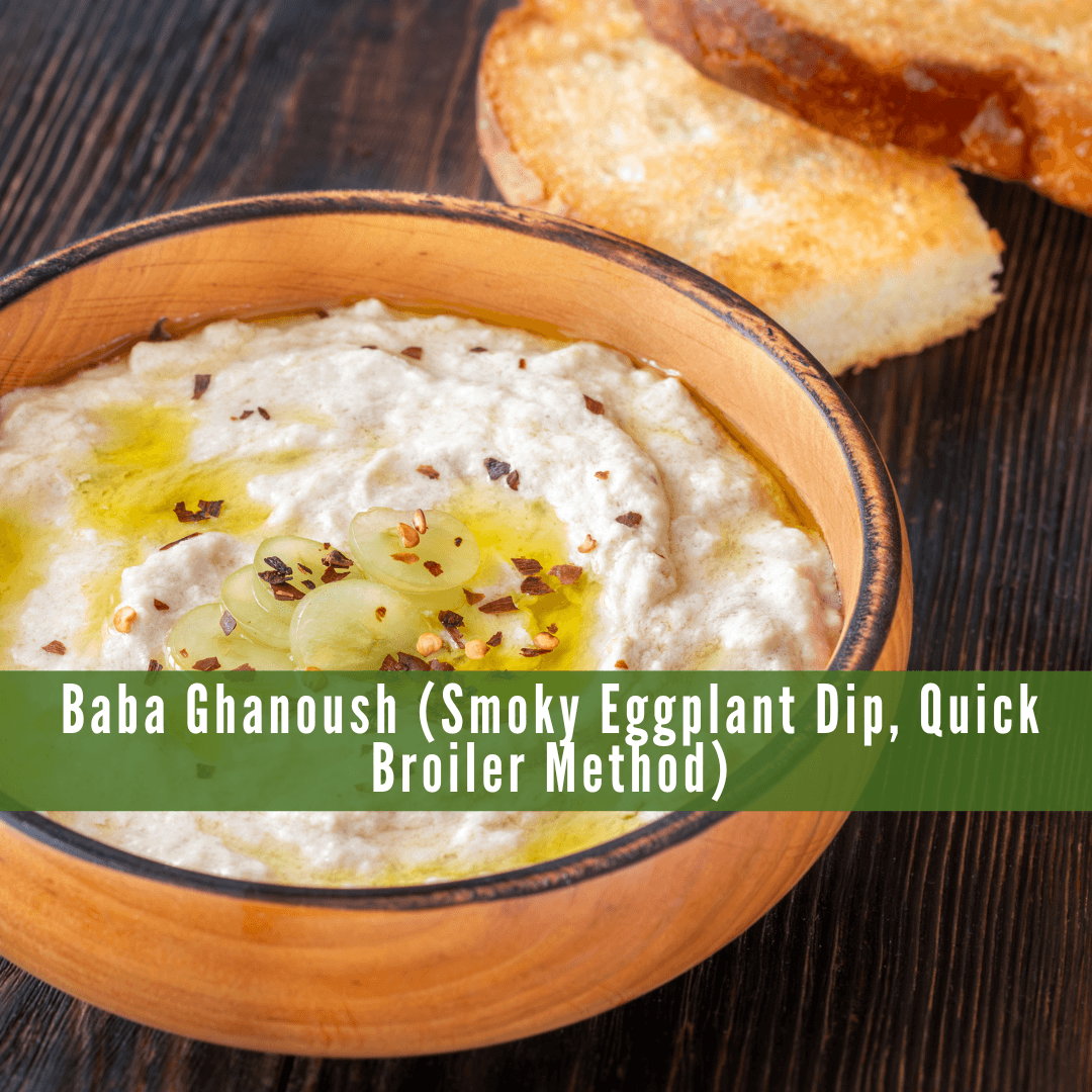 Baba Ghanoush (Smoky Eggplant Dip, Quick Broiler Method) Baba Ghanoush (Smoky Eggplant Dip, Quick Broiler Method)